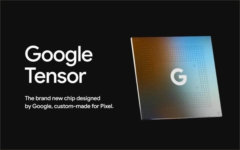 Tổng quan về chip Google Tensor Tổng quan về chip Google Tensor