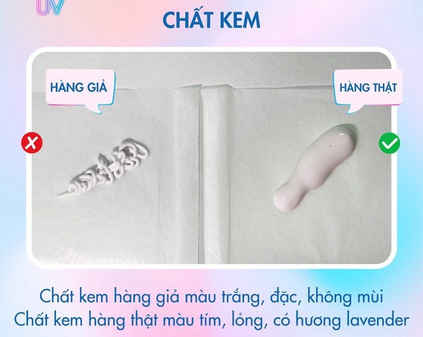Hàng giả có chất kem trắng, đặc, không có mùi (Hàng thật có chất kem có màu tím Lavender, lỏng hơn, có hương Lavender).