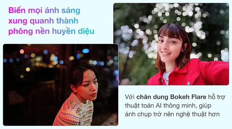 Tính năng Chân dung Bokeh Flare giúp tạo hiệu ứng xóa phông nghệ thuật, làm nổi bật chủ thể một cách ấn tượng Tính năng Chân dung Bokeh Flare giúp tạo hiệu ứng xóa phông nghệ thuật, làm nổi bật chủ thể một cách ấn tượng