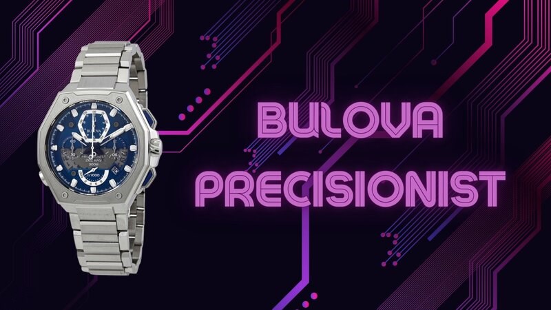 Bulova Precisionist Bulova Precisionist với công nghệ hiện đại nhất