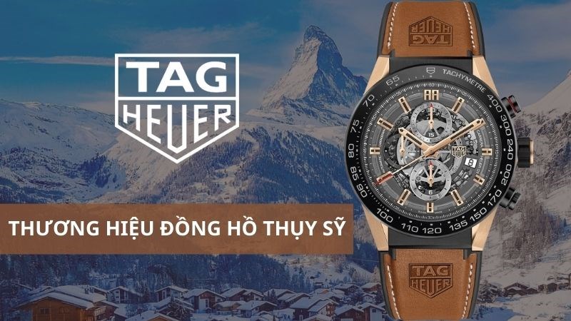 Đồng hồ TAG Heuer l&agrave; thương hiệu đồng hồ nổi tiếng của Thụy Sỹ