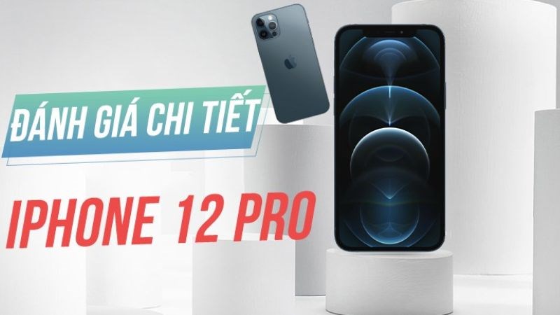 Bản Pro của iPhone 12 được n&acirc;ng c&acirc;́p chủ y&ecirc;́u ở ph&acirc;̀n b&ocirc;̣ nhớ và camera