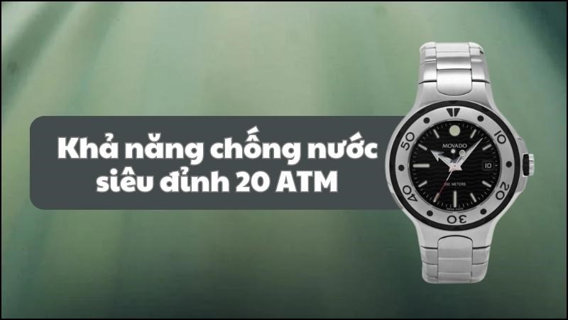 Khả năng chống nước lên đến 20 ATM