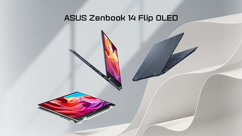 Asus Zenbook 14 Flip OLED là mẫu máy Ultrabook cao cấp nhất của hãng