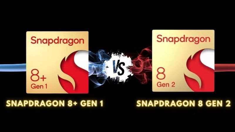 Snapdraon 8+ Gen 1 và Snapdragon 8 Gen 2 chip nào mạnh hơn? Snapdraon 8+ Gen 1 và Snapdragon 8 Gen 2 chip nào mạnh hơn?