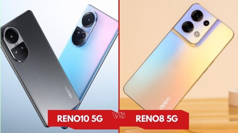 OPPO Reno10 5G dành cho các bạn thích chụp ảnh - OPPO Reno8 5G dành cho các bạn cần hiệu năng cao Reno10 5G dành cho ai thích chụp ảnh, Reno8 5G có hiệu năng cao hơn