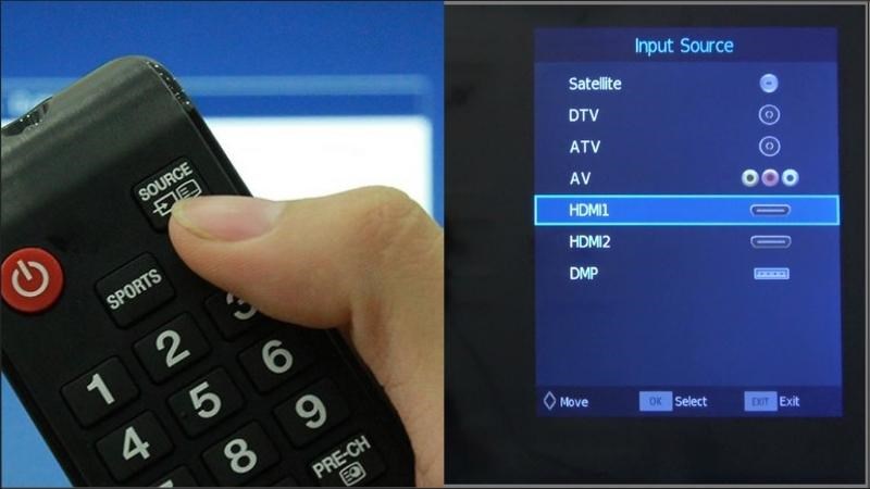 Chọn nút Source (hoặc Input) > Chọn HDMI trên màn hình