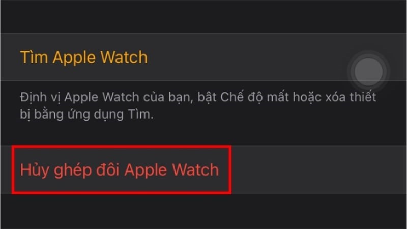 Chọn Hủy gh&eacute;p đ&ocirc;i Apple Watch để ho&agrave;n th&agrave;nh hủy kết nối
