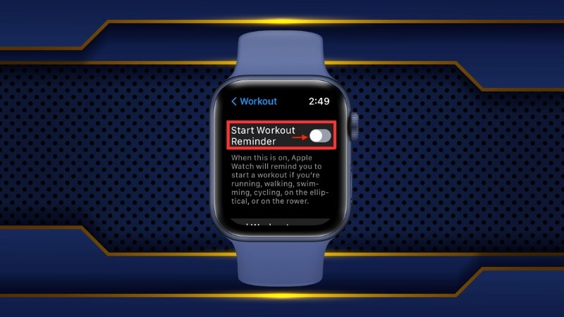 Gạt để tắt mục Start Workout Reminder