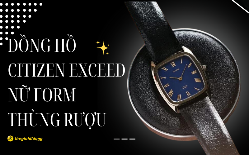 Citizen Exceed nữ form th&ugrave;ng rượu thanh lịch