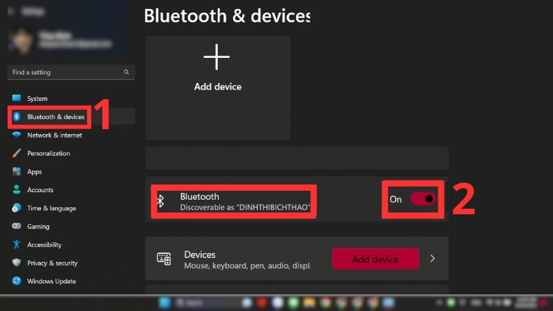 Nhấp vào mục Bluetooth & Device và gạt mở Bluetooth thành chế độ ON