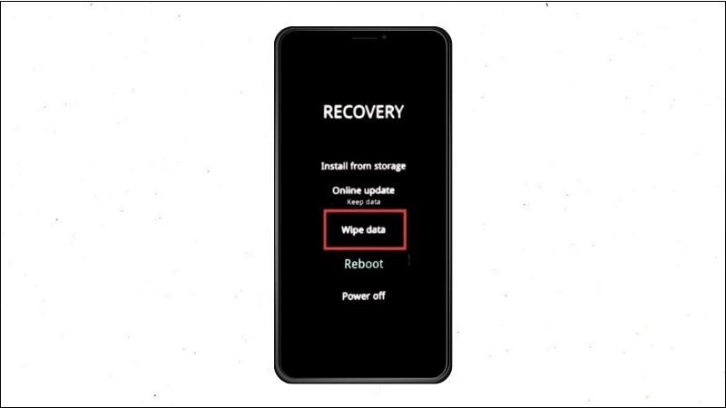 Tại giao diện Recovery bạn ấn chọn Wipe data 