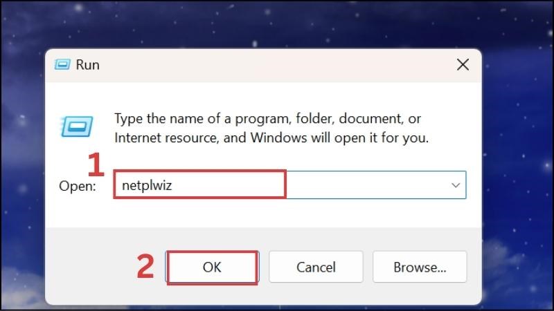 Nhập netplwiz vào hộp thoại và OK