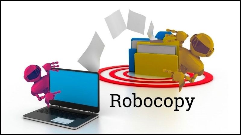 Phần mềm Robocopy là lệnh copy dùng để Sao chép tệp trong Windows