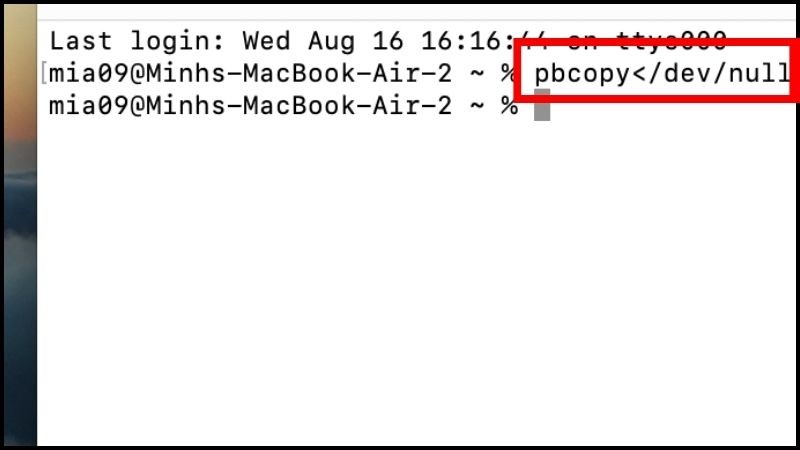 Mở Finder > Applications > Terminal. Nhập dòng lệnh pbcopy</dev/null và nhấn Enter