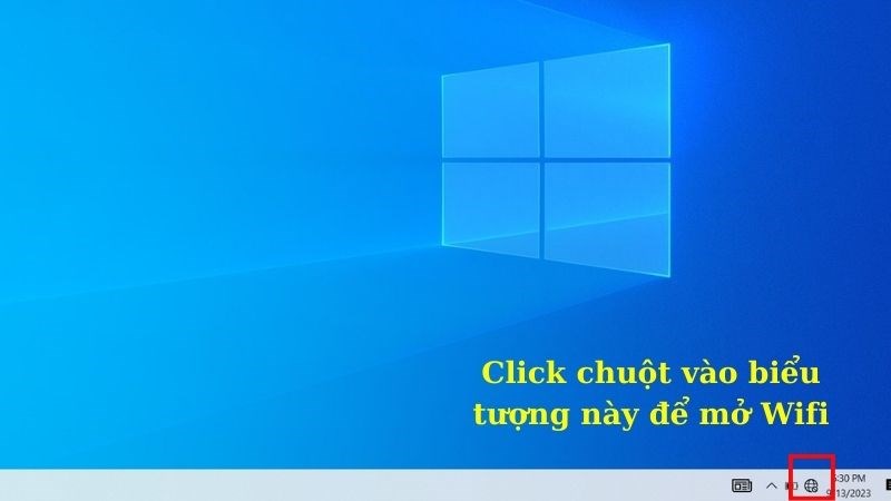 Tại thanh Taskbar > Click chuột vào biểu tượng trái đất để mở Wifi.