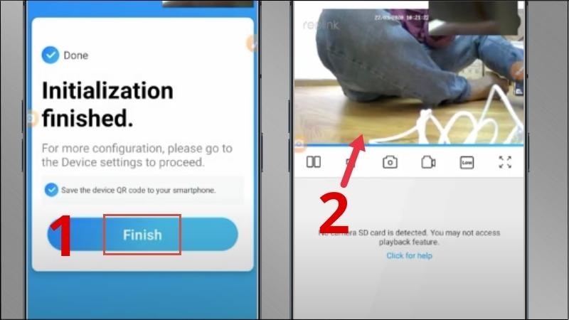 Chọn Finish > L&uacute;c n&agrave;y bạn đ&atilde; c&oacute; thể xem camera
