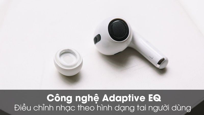 Công nghệ Adaptive EQ giúp điều chỉnh nhạc theo hình dạng tai