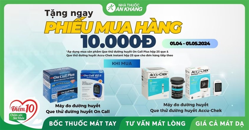 Tặng phiếu mua hàng 10K mua sản phẩm que thử đường huyết khi mua máy đo và que thử đường huyết On Call hay máy đo và que thử đường huyết Accu-Chek Instant.