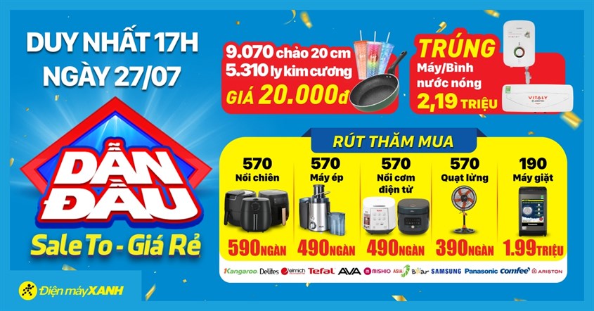 Dẫn Đầu Sale To Giá Rẻ - Duy Nhất 27/07 - Cơ Hội Trúng Máy Nước Nóng 2.19 Triệu - Mua Chảo & Ly Chỉ 20k