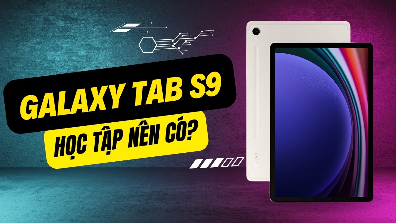 Có nên mua Galaxy Tab S9?