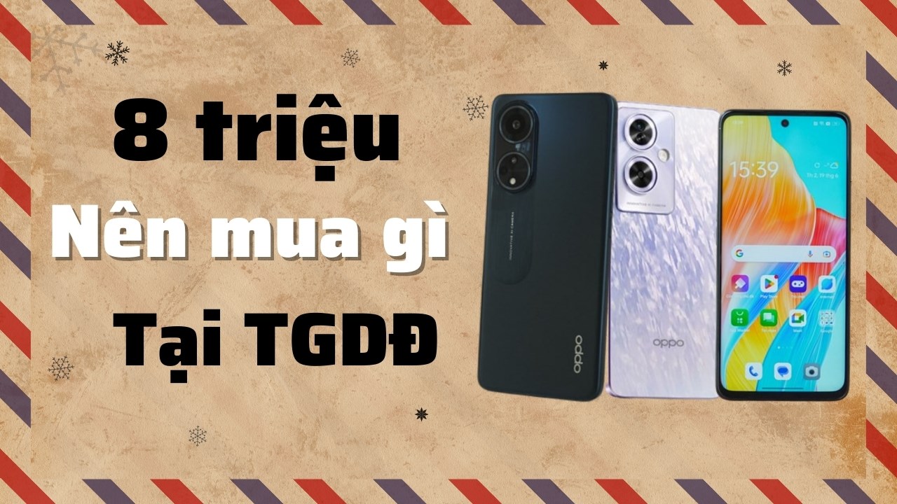 TOP điện thoại phân khúc 8 triệu đáng mua nhất TGDĐ tháng 12 này! TOP điện thoại phân khúc 8 triệu đáng mua nhất TGDĐ tháng 12 này!
