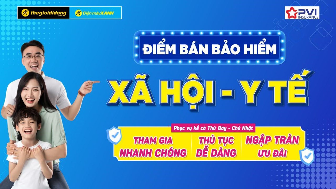 Cần mua Bảo hiểm Y tế | Bảo hiểm Xã hội đến ngay TGDĐ | Điện máy Xanh