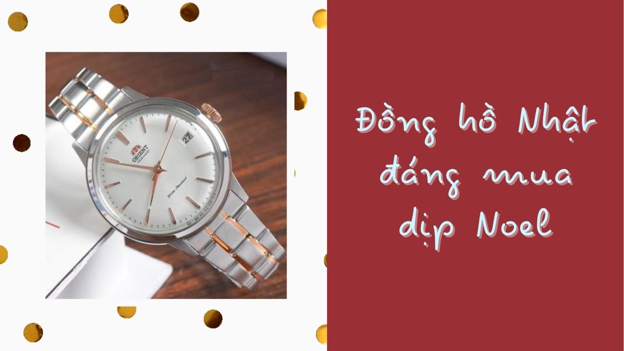 Đồng hồ đẹp dịp cuối năm