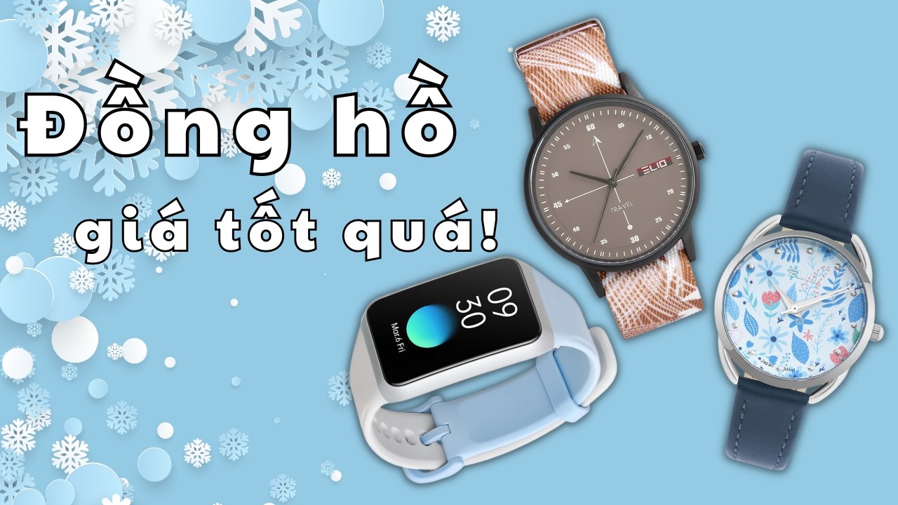Danh sách đồng hồ giảm giá cuối năm 2023 giúp mùa lễ hội tự tin hơn