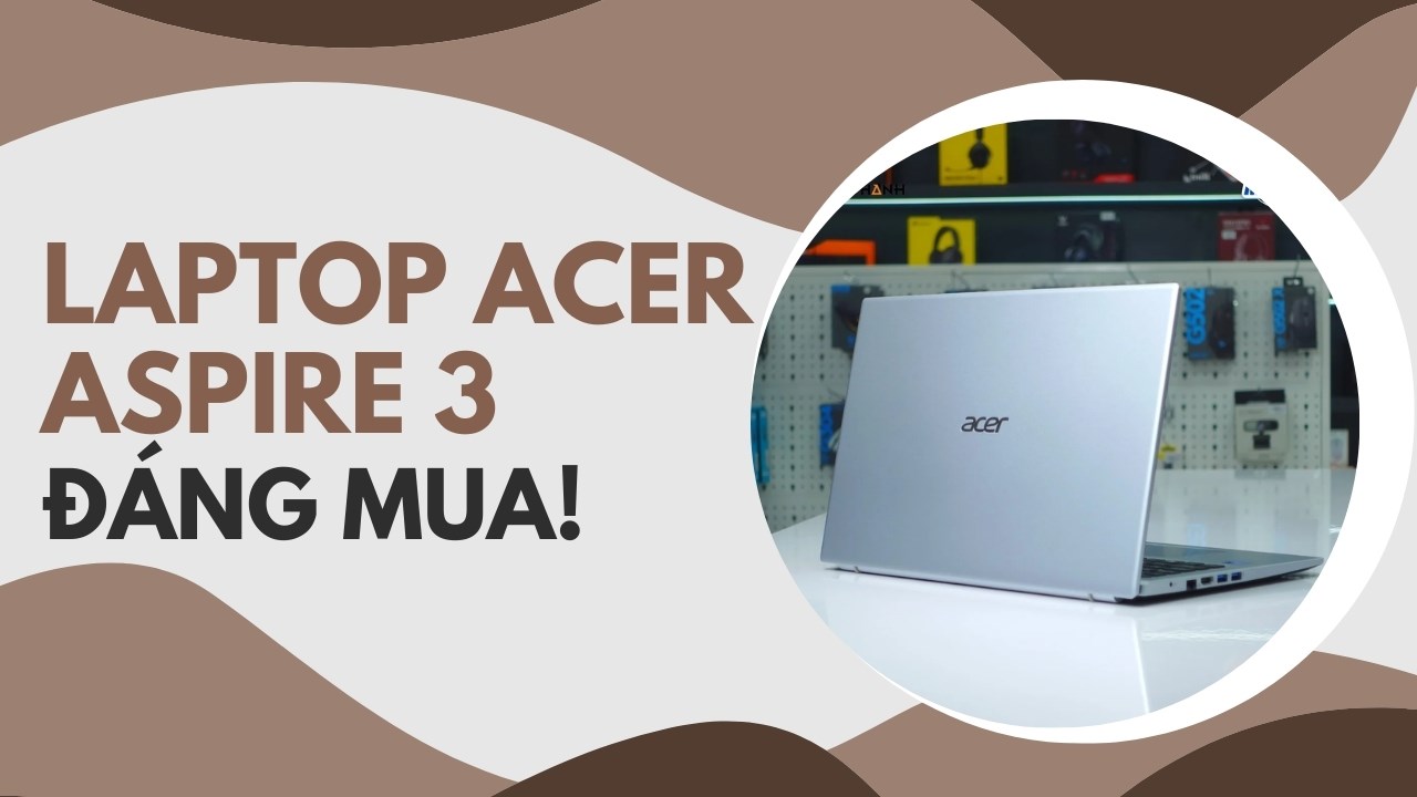 Nâng tầm hiệu suất của bạn với laptop Acer Aspire 3