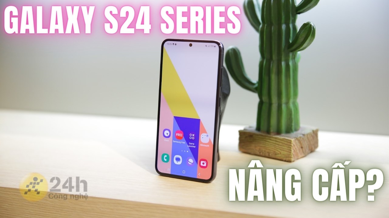 Galaxy S24 Series có đáng mong đợi?