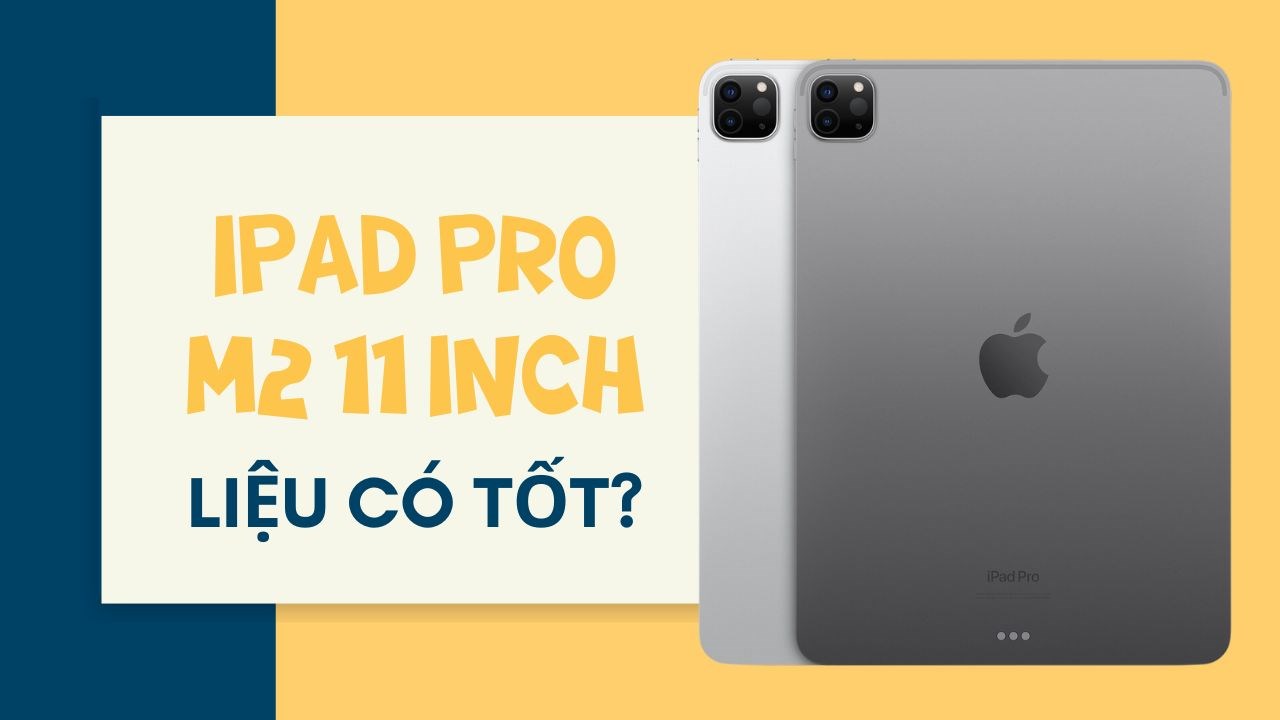 Có nên mua iPad Pro 11 M2 nhân dịp Lễ Tết 2024 tại TGDĐ?