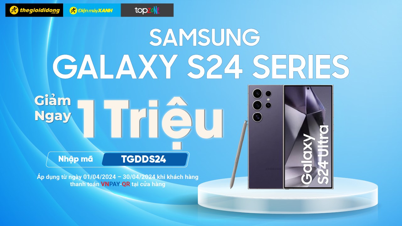 Mua Galaxy S24 series, nhập mã này được giảm thêm 1 triệu đồng Mua Galaxy S24 series, nhập mã này được giảm thêm 1 triệu đồng