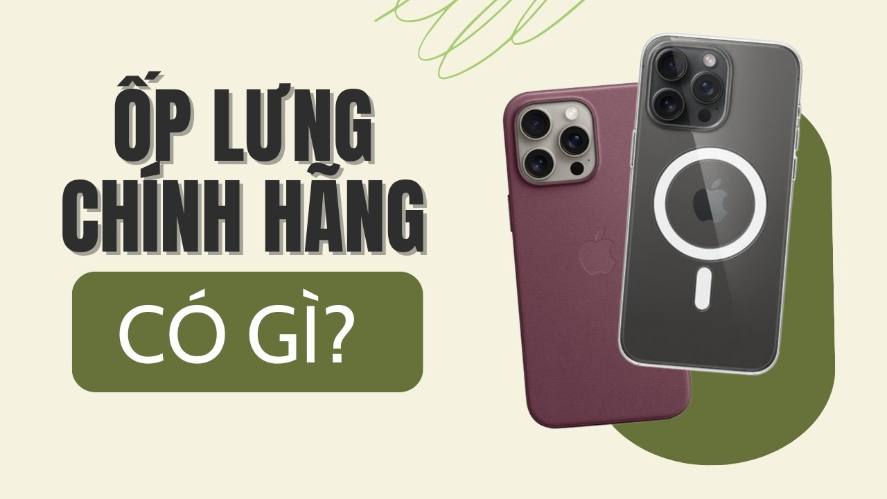 Vì sao nên mua ốp lưng iPhone 15 series chính hãng? Vì sao nên mua ốp lưng iPhone 15 series chính hãng?