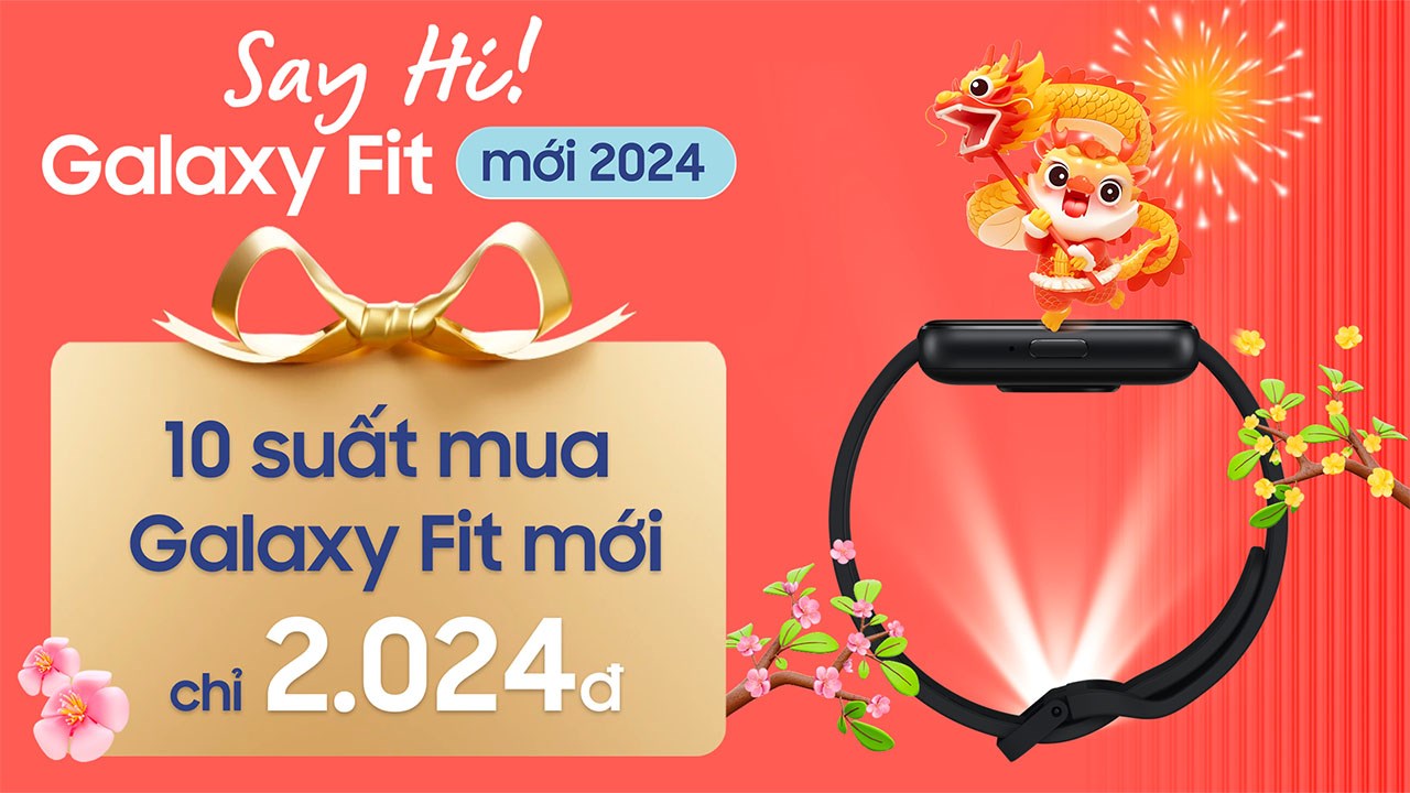 Nhận thông tin - Rinh Fit Mới: 10 suất mua Galaxy Fit chỉ 2.024 đồng