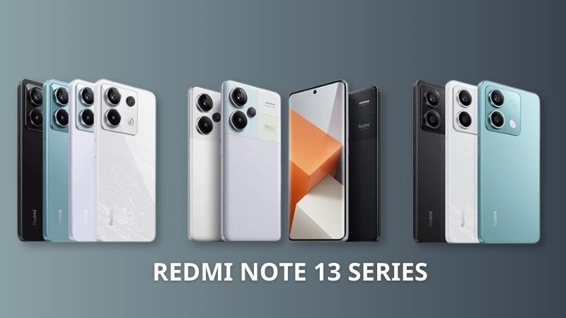 Redmi Note 13 Series l&agrave; một series đ&aacute;ng mua trong năm 2024