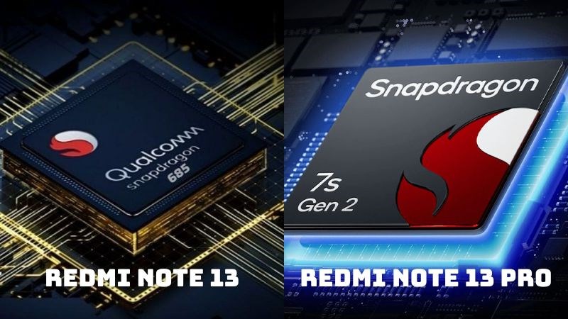 Redmi Note 13 c&oacute; con chip Snapdragon 685, c&ograve;n Note 13 Pro l&agrave; Snapdragon 7s Gen 2