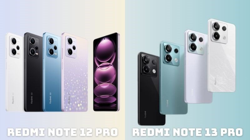Redmi Note 12 Pro v&agrave; 13 Pro c&oacute; gi&aacute; th&agrave;nh ch&ecirc;nh lệch nhau