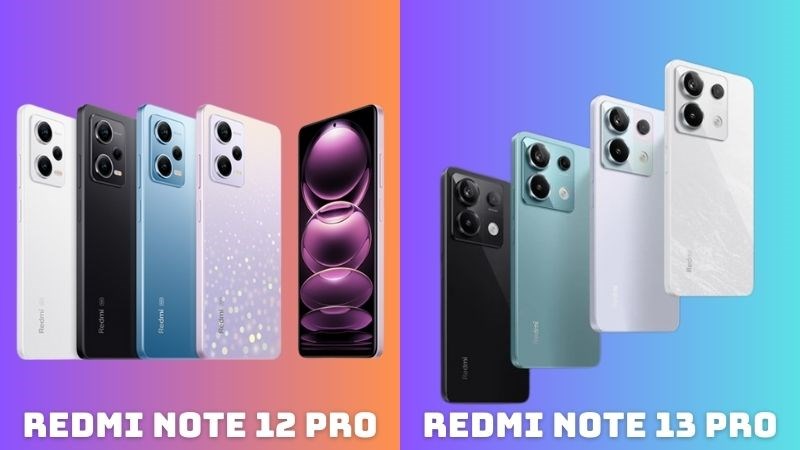 Redmi Note 12 Pro v&agrave; Note 13 Pro đều l&agrave; 2 sản phẩm rất đ&aacute;ng c&acirc;n nhắc
