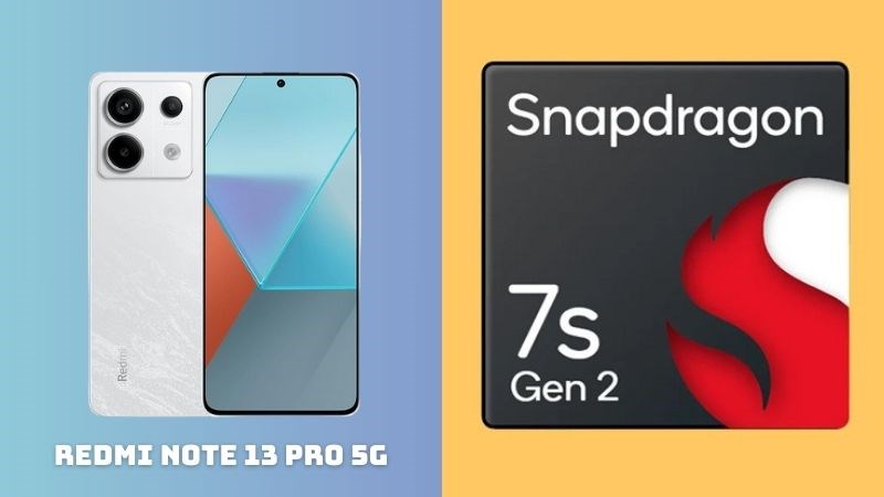 Redmi Note 13 Pro 5G được trang bị chip Snapdragon 7s Gen 2