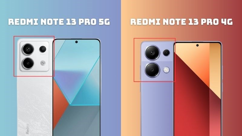 Redmi Note 13 Pro 5G c&oacute; khung vu&ocirc;ng bao quanh camera, c&ograve;n 13 Pro 4G kh&ocirc;ng c&oacute;