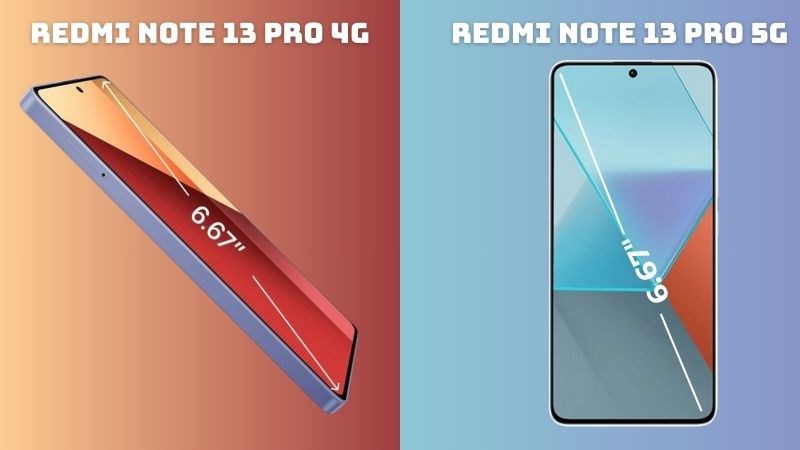 Redmi Note 13 Pro 4G v&agrave; Note 13 Pro 5G c&oacute; k&iacute;ch thước m&agrave;n h&igrave;nh tương tự nhau