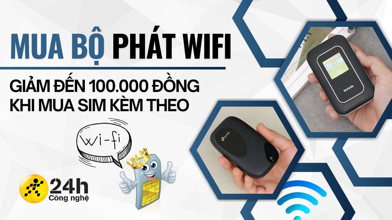 Mua bộ phát WiFi di động được mua kèm sim giảm 100.000 đồng