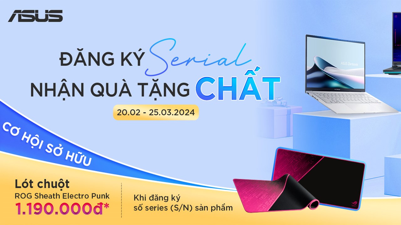 Vui cùng Asus: Đăng ký số series - nhận quà tặng chất