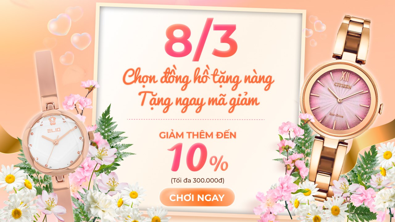 Chào 8/3: Nhận ngay mã giảm giá đến 300K mua đồng hồ tặng nàng