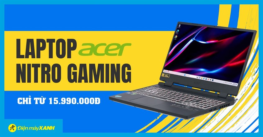 Tuần Lễ Thương Hiệu Acer: Khám Phá Laptop Acer Nitro Gaming Chỉ Từ 15.990.000đ