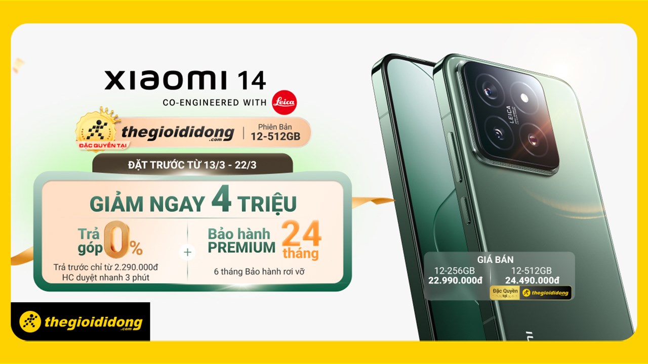 Xiaomi chơi lớn: Đặt trước Xiaomi 14 5G giảm ngay 4 triệu, trả góp 0% Xiaomi chơi lớn: Đặt trước Xiaomi 14 5G giảm ngay 4 triệu, trả góp 0%