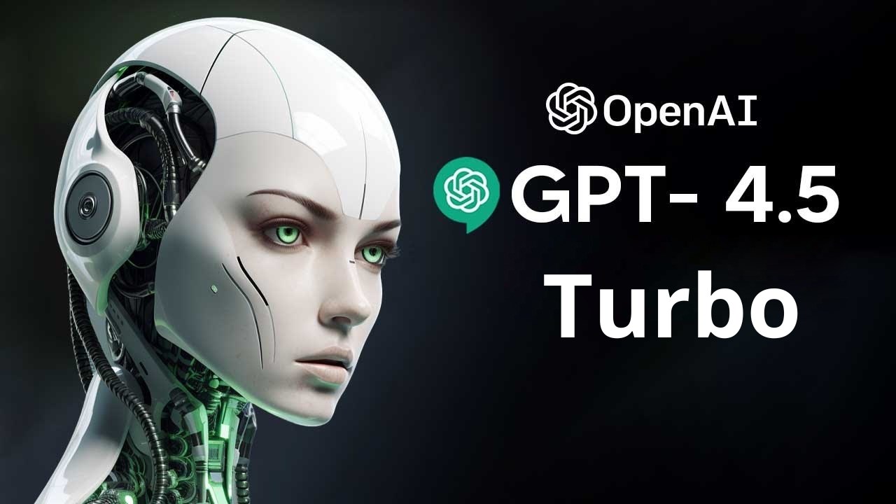 OpenAI để lộ GPT-4.5 Turbo, rất nhiều cải tiến so với GPT-4