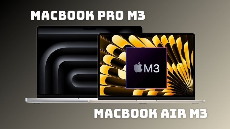 MacBook Air M3 v&agrave; Pro M3 sở hữu chung con chip Apple M3