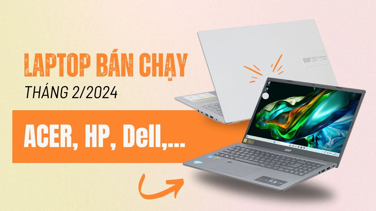 Liệu đâu là mẫu laptop bán chạy nhất tháng 2 của từng hãng tại TGDĐ? Liệu đâu là mẫu laptop bán chạy nhất tháng 2 của từng hãng tại TGDĐ?